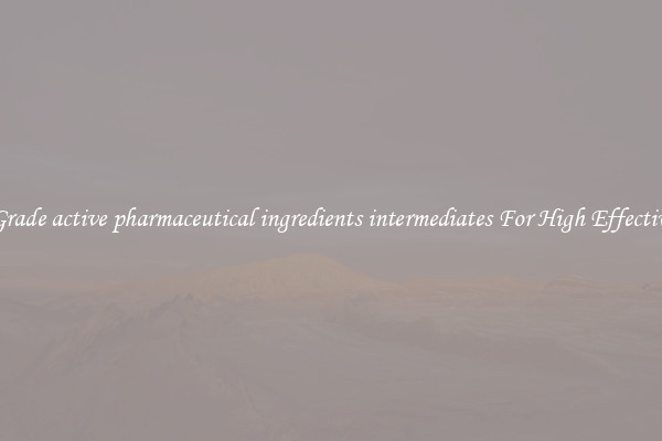 Top Grade active pharmaceutical ingredients intermediates For High Effectiveness