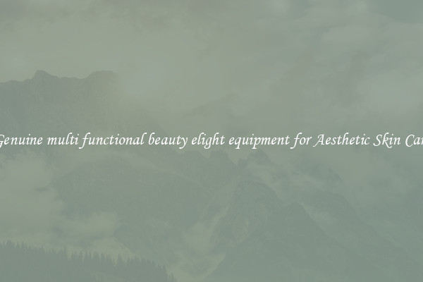 Genuine multi functional beauty elight equipment for Aesthetic Skin Care