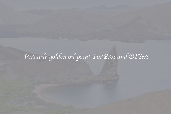 Versatile golden oil paint For Pros and DIYers