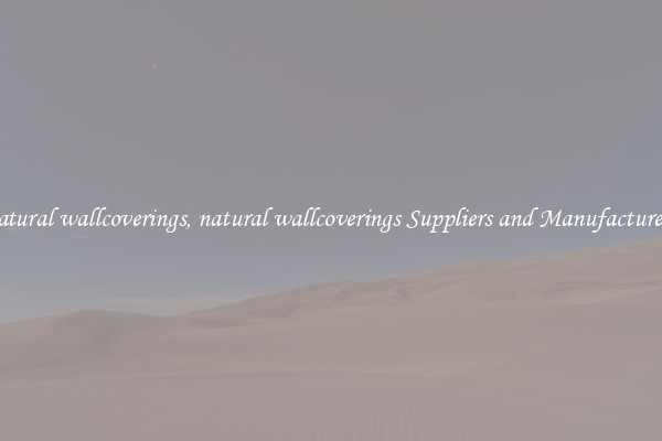 natural wallcoverings, natural wallcoverings Suppliers and Manufacturers