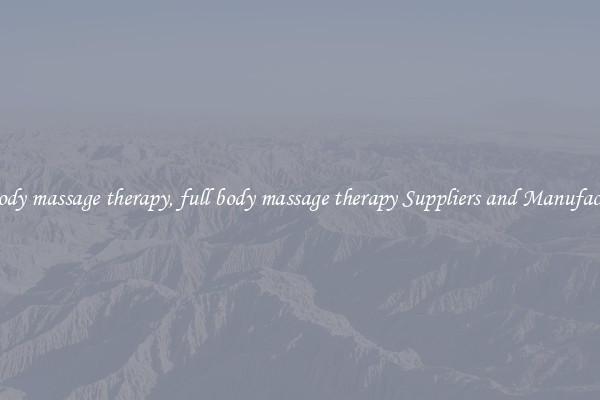 full body massage therapy, full body massage therapy Suppliers and Manufacturers