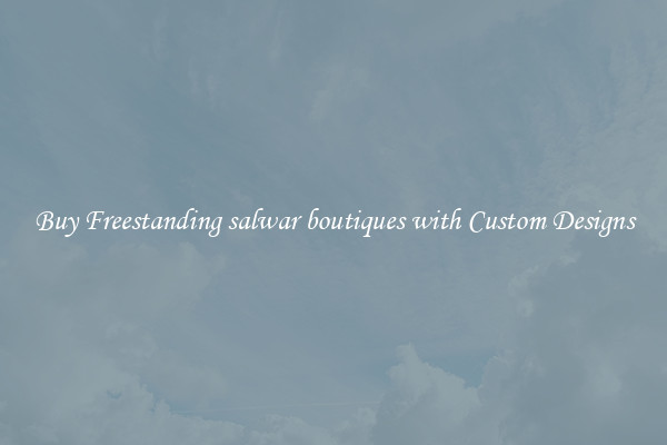 Buy Freestanding salwar boutiques with Custom Designs