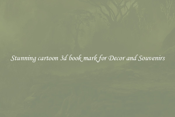 Stunning cartoon 3d book mark for Decor and Souvenirs