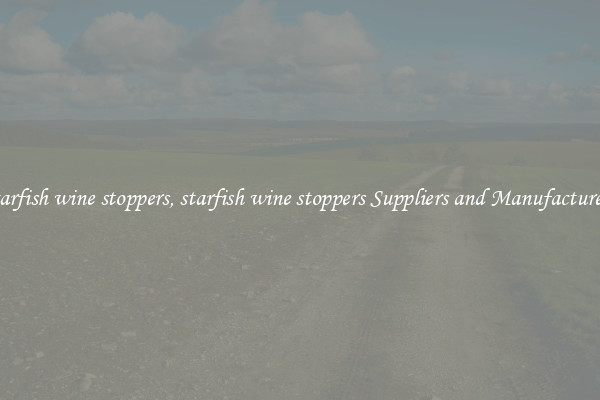 starfish wine stoppers, starfish wine stoppers Suppliers and Manufacturers