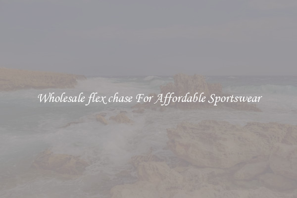 Wholesale flex chase For Affordable Sportswear