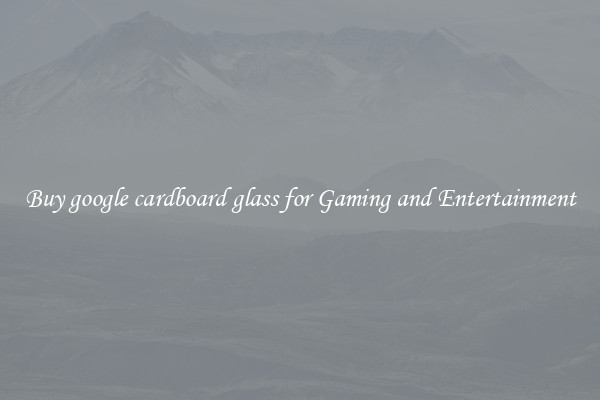 Buy google cardboard glass for Gaming and Entertainment
