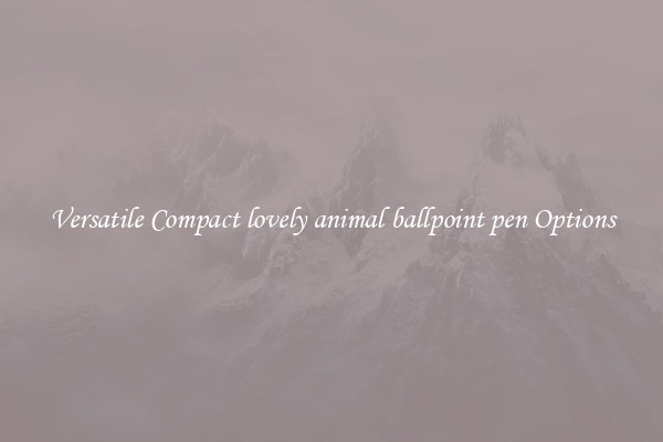 Versatile Compact lovely animal ballpoint pen Options