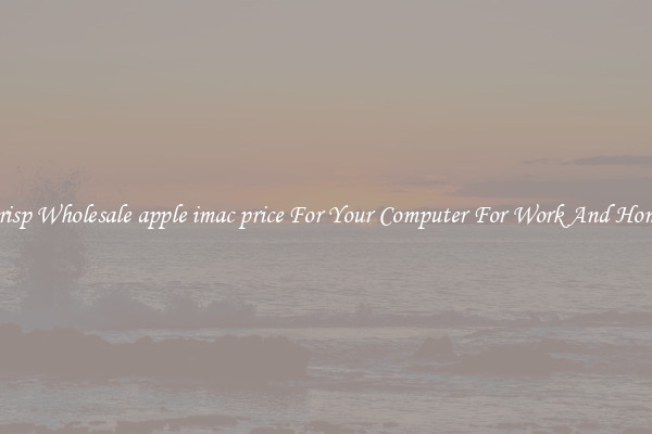 Crisp Wholesale apple imac price For Your Computer For Work And Home