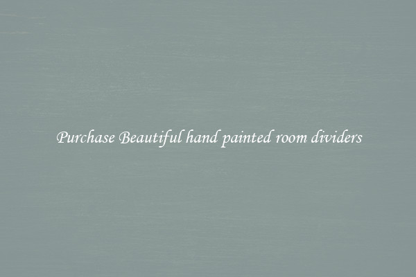 Purchase Beautiful hand painted room dividers