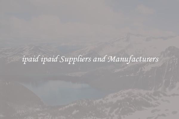 ipaid ipaid Suppliers and Manufacturers