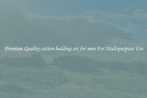 Premium Quality cotton bedding set for men For Multipurpose Use