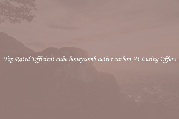 Top Rated Efficient cube honeycomb active carbon At Luring Offers